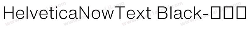 HelveticaNowText Black字体转换